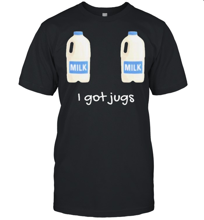 I got jugs milk shirt