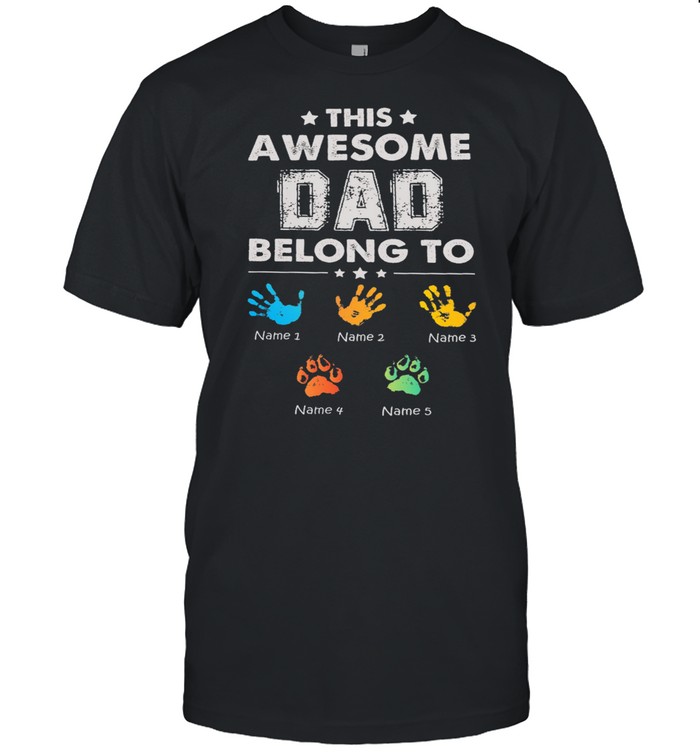 The awesome dad belong to shirt