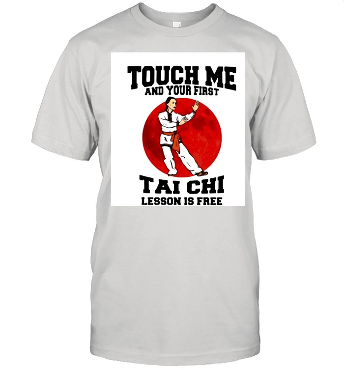 Touch Me And Your First Tai Chi Lesson Is Free Blood Moon  Classic Men's T-shirt