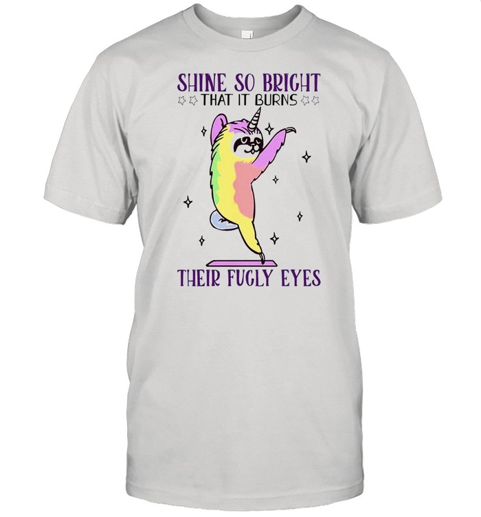 Unicorn Sloth shine so bright that it burns their fugly eyes shirt Classic Men's T-shirt