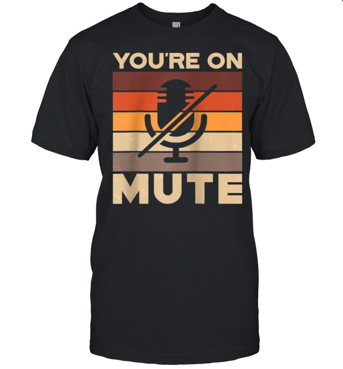 you're on mute work from home shirt Classic Men's T-shirt