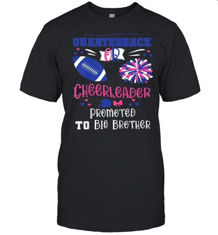 Kids Quarterback Or Cheerleader Promoted To Big Brother Shirt