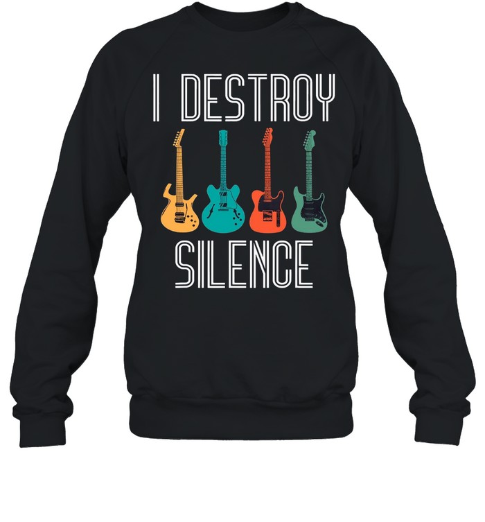 I Destroy Silence shirt Unisex Sweatshirt