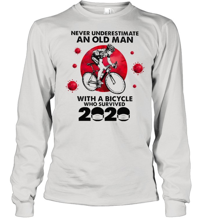 Never underestimate an old man with a bicycle who survived 2021 shirt Long Sleeved T-shirt