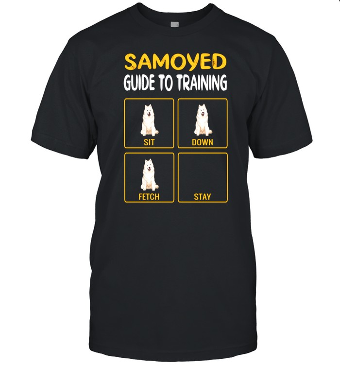 Samoyed Guide To Training Dog Obedience Trainer shirt