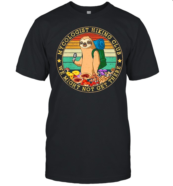 Sloth mycologist hiking club we might not get their vintage shirt Classic Men's T-shirt