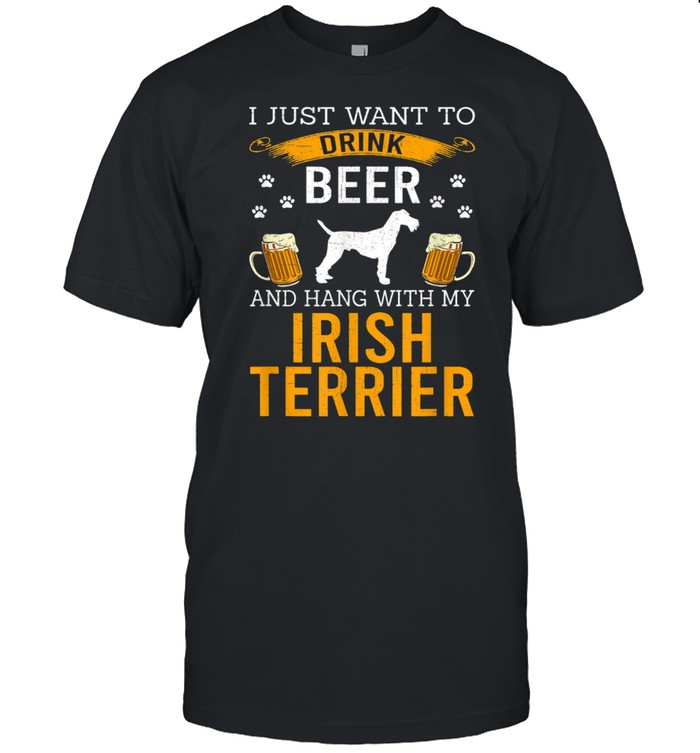 I Just Want To Drink Beer & Hang With My Irish Terrier shirt Classic Men's T-shirt