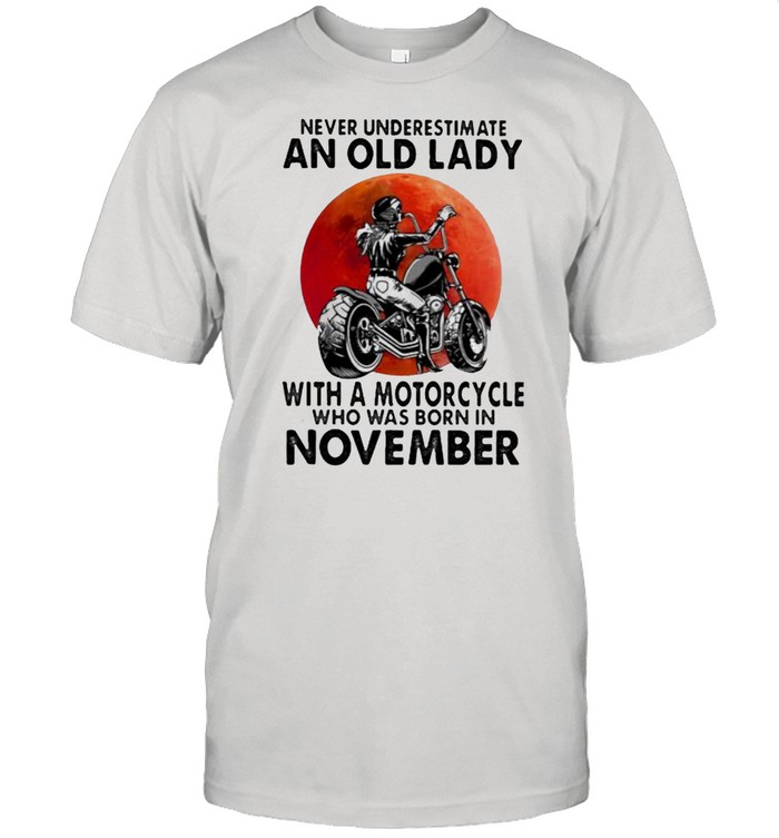 Never Underestimate An Old Lady With A Motorcycle Who Was Born In November Blood Moon  Classic Men's T-shirt