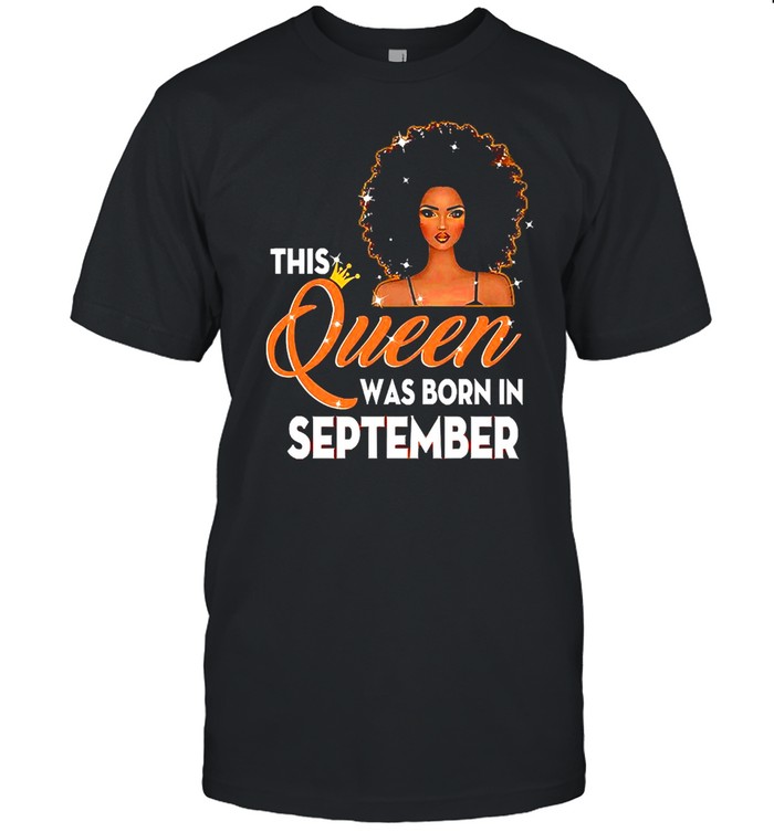 This Queen Was Born In September T-shirt
