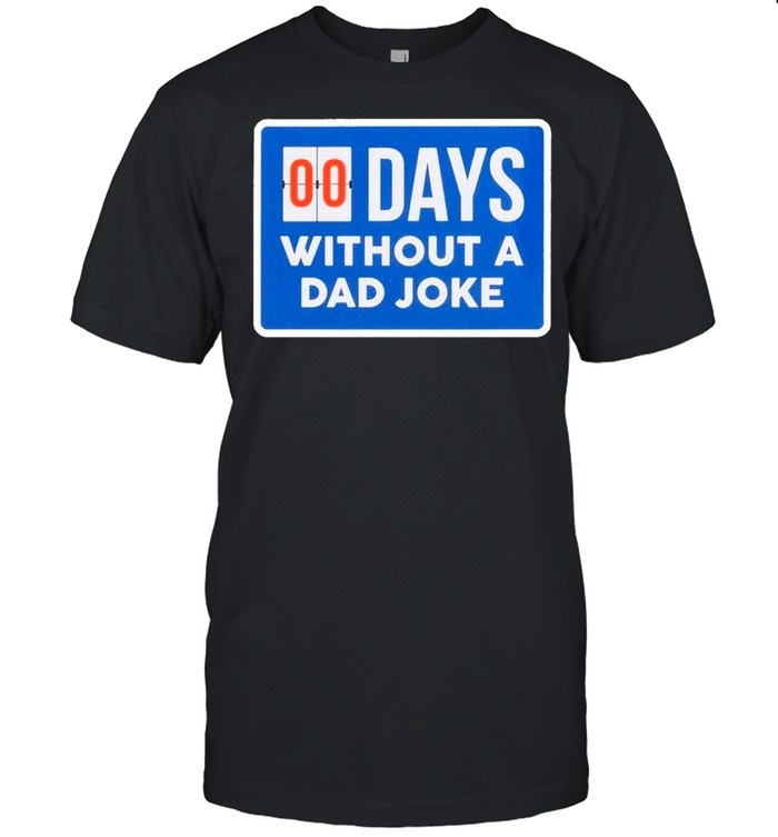 Father’s Day – 00 Days Without A Dad Joke shirt Classic Men's T-shirt