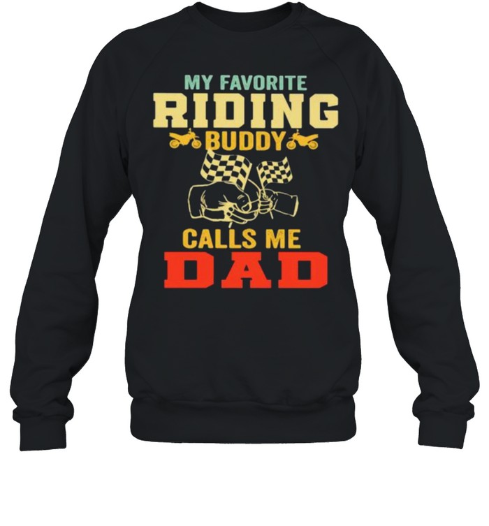 MY Favorite Riding Buddy Calls Me Dad Unisex Sweatshirt