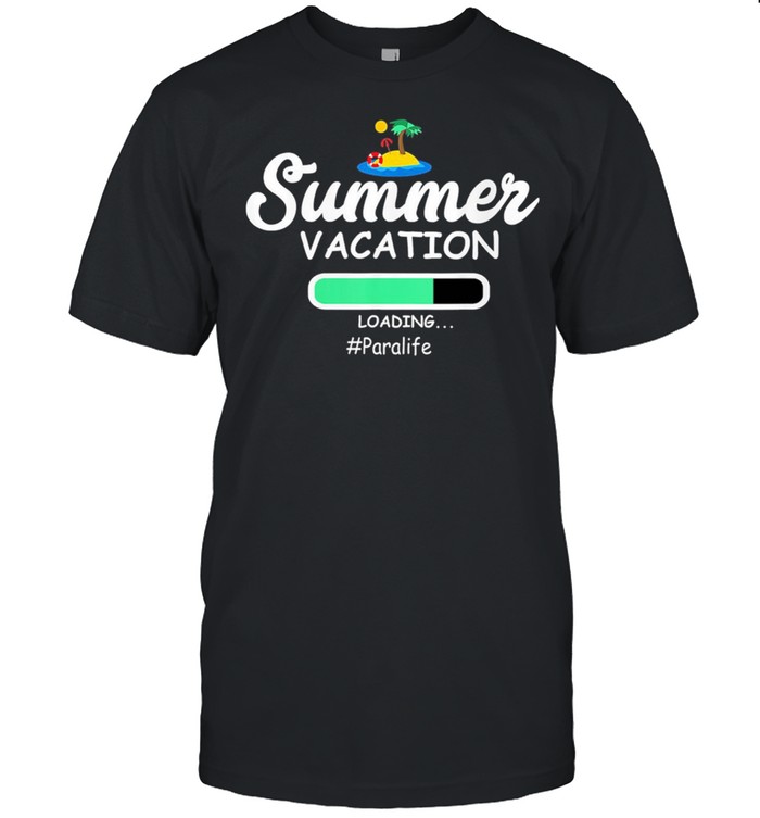 Summer Vacation Loading ParaLife shirt