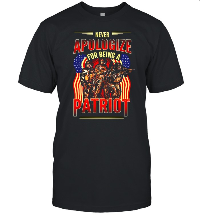 Veteran Never Apologize For Being A Patriot American Flag T-shirt