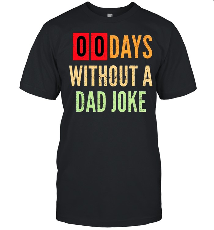 00 day without a Dad joke vintage shirt