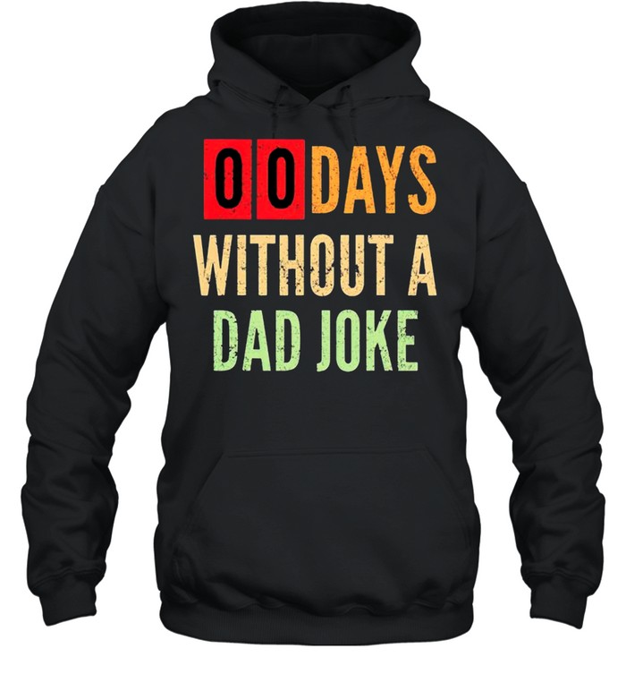 00 day without a Dad joke vintage shirt Unisex Hoodie