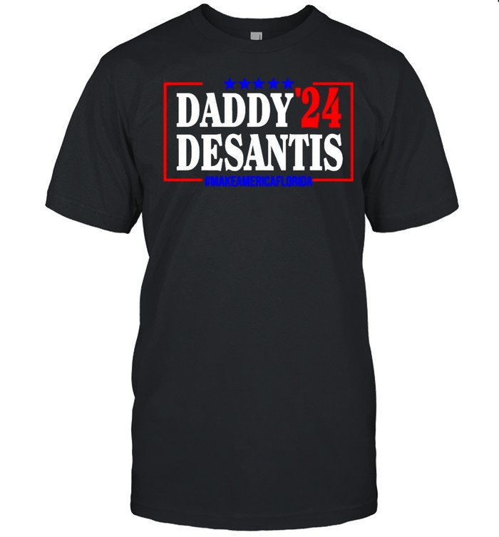 Daddy 24 Desantis Make America Florida Shirt