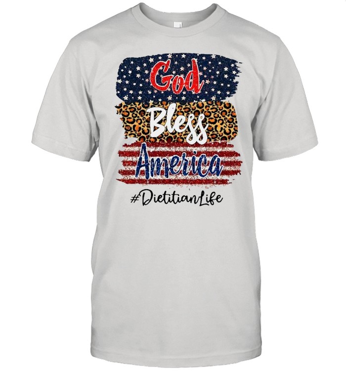 God Bless America Dietitian Life shirt