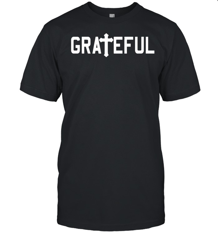 Grateful religious Jesus cross christian shirt Classic Men's T-shirt