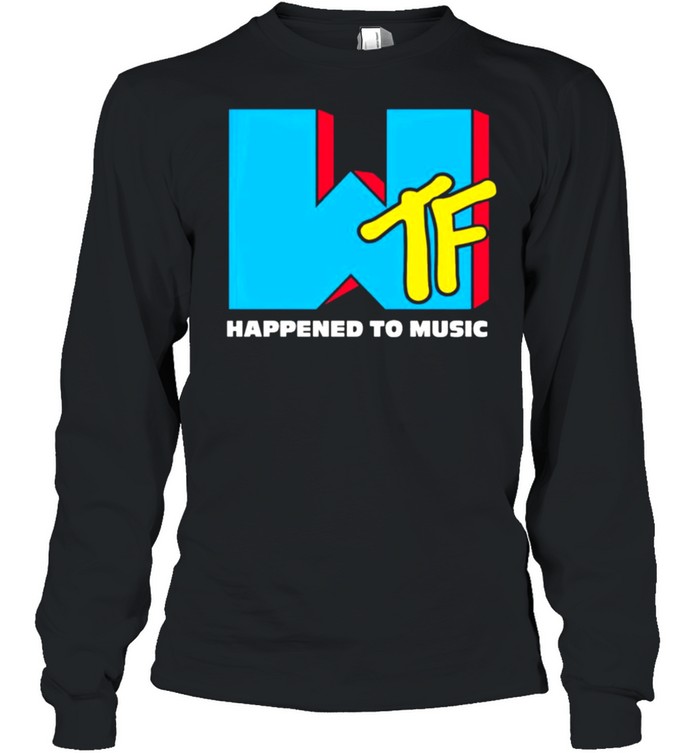 Happened to music t-shirt Long Sleeved T-shirt