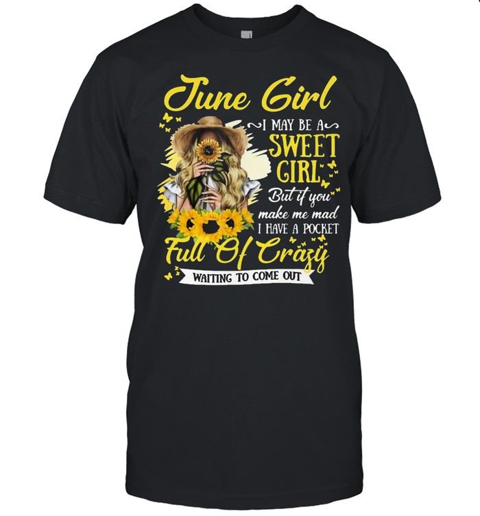 June girl sweet girl full of crazy shirt Classic Men's T-shirt