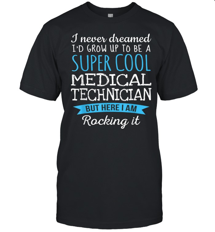 Funny Medical Technician Appreciation  Classic Men's T-shirt