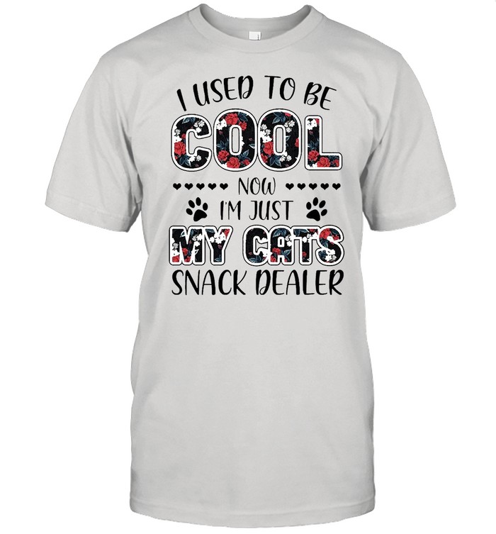 I Used To Be Cool I’m Just My Cats Snack Dealer T-shirt