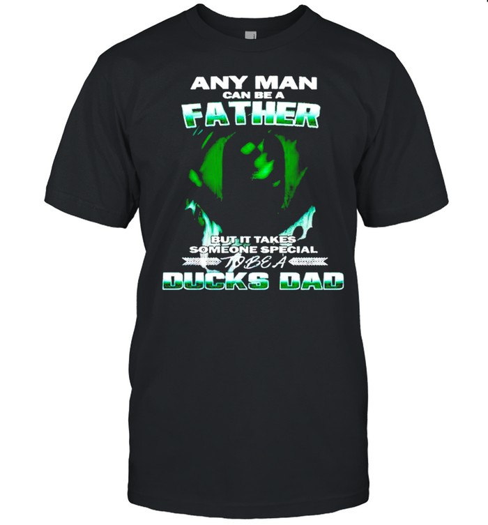 Any man can be a father but it takes someone special to be a Ducks Dad shirt Classic Men's T-shirt