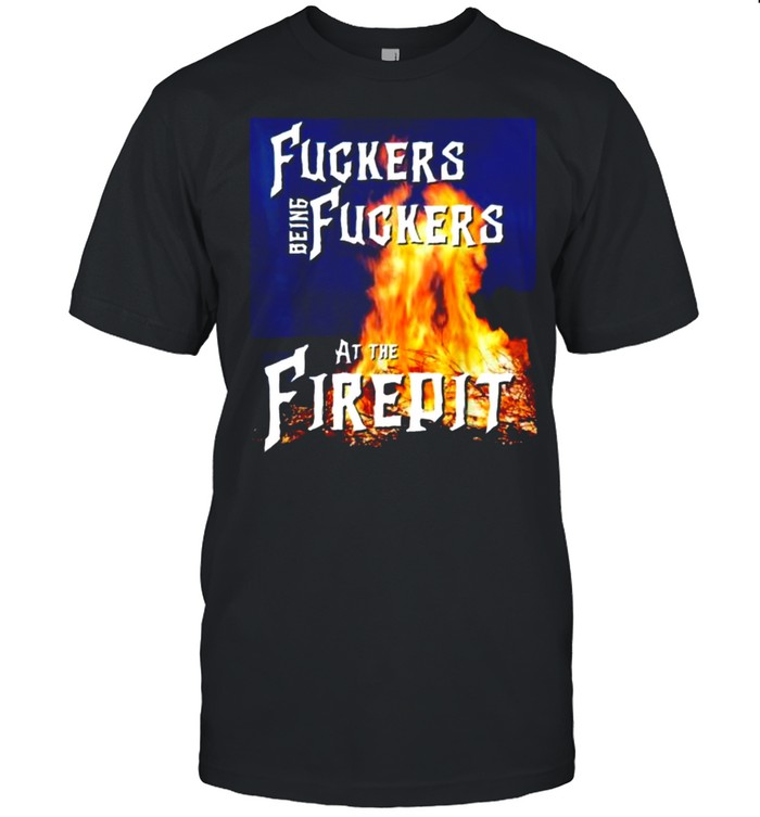 Campfire Bonfire Firepit Funny Crude Adult Humor Shirt