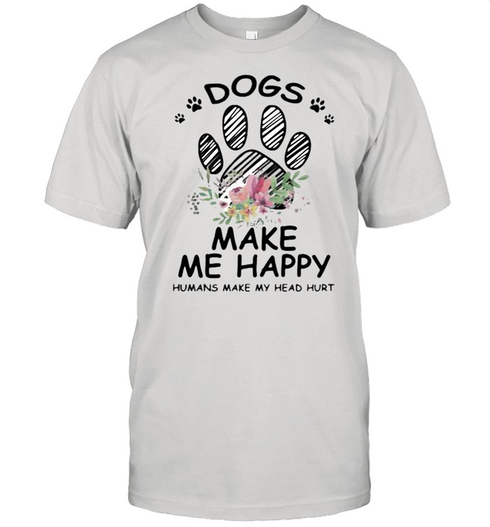 Dogs Make Me Happy Humans Make My Head Hurt Flower  Classic Men's T-shirt