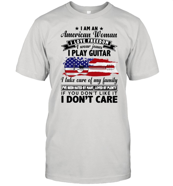 I Am An American Woman I Love Freedom I Wear Jeans I Play Guitar American Flag  Classic Men's T-shirt