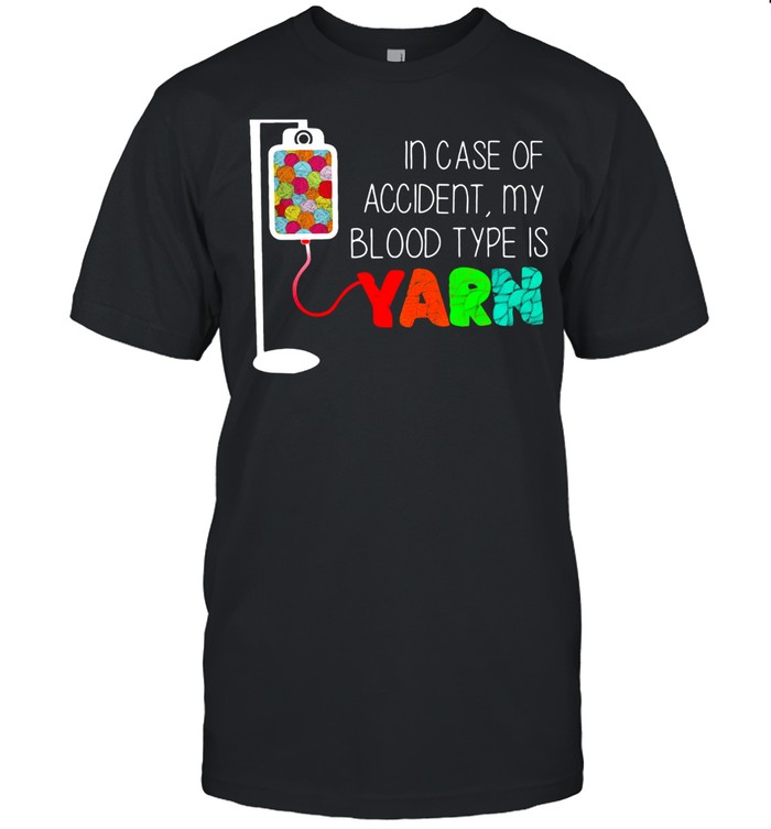 In Case Of Accident My Blood Type Is Yarn  Classic Men's T-shirt