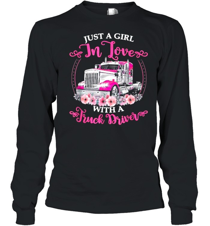 Just a girl in love with a truck driver flower shirt Long Sleeved T-shirt