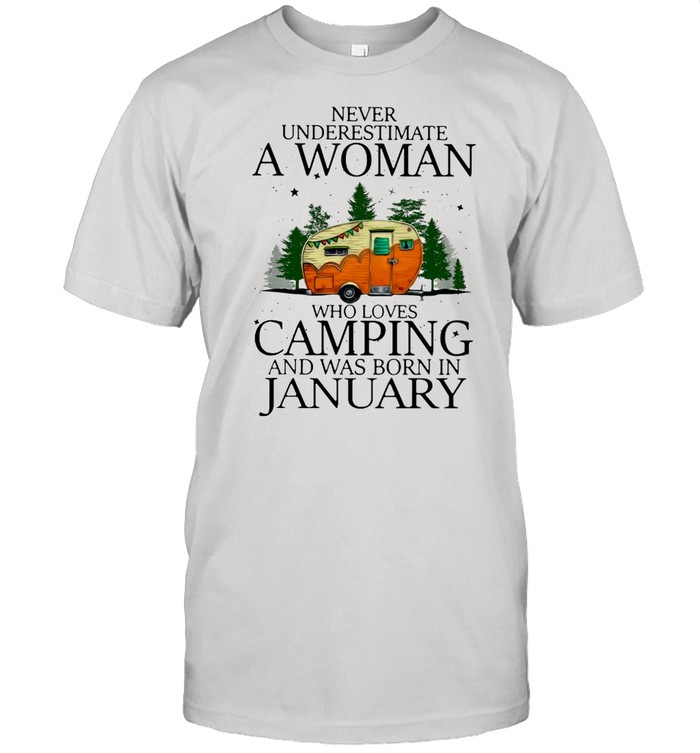 Never Underestimate A Woman Who Loves Camping And Was Born In January T-shirt Classic Men's T-shirt