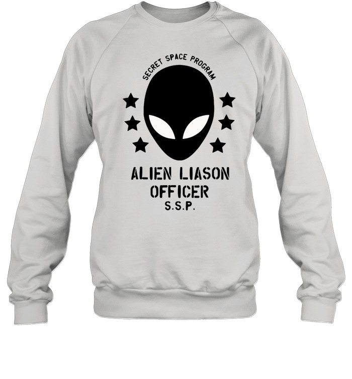Secret Space Program Alien Head Liaison Officer SSP T-shirt Unisex Sweatshirt