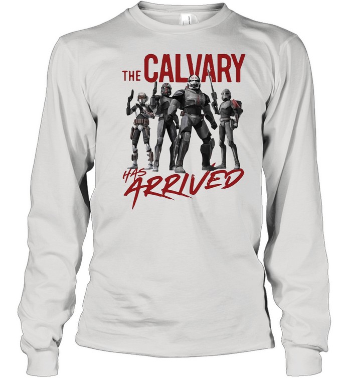 Star Wars The Bad Batch The Calvary Has Arrived T-shirt Long Sleeved T-shirt