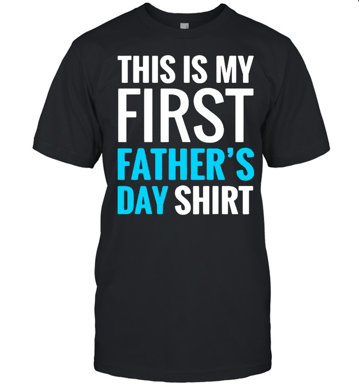 This my first Father’s day shirt