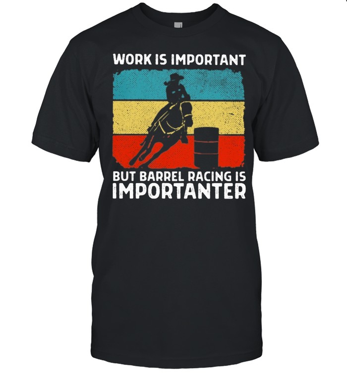 Work is important but barrel racing is importanter vintage shirt Classic Men's T-shirt