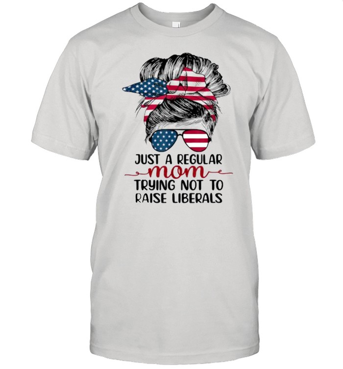 Just A Regular Mom Trying Not To Raise Liberals Girl American Flag T- Classic Men's T-shirt