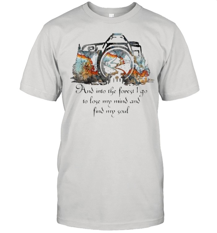 Photography And Into The Forest I Go To Lose My Mind And Find My Soul Watercolor  Classic Men's T-shirt