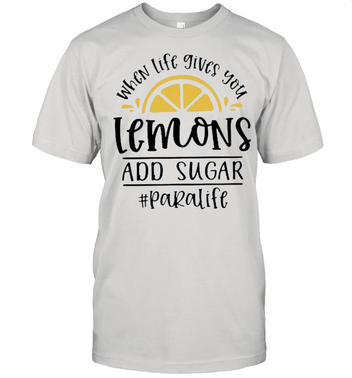 When Life Gives You Lemons And Sugar Paralife  Classic Men's T-shirt