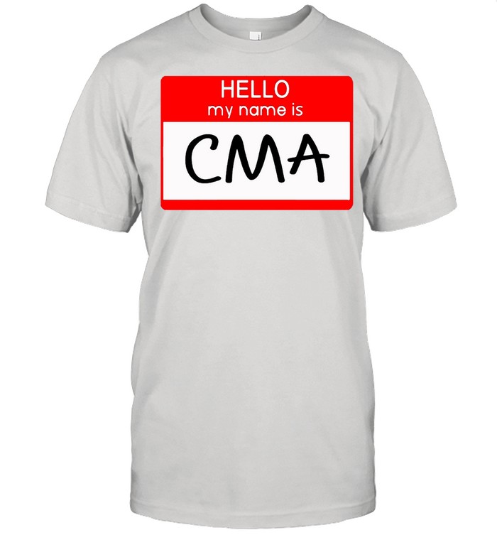 Hello My Name Is CMA T-shirt - Trend T Shirt Store Online