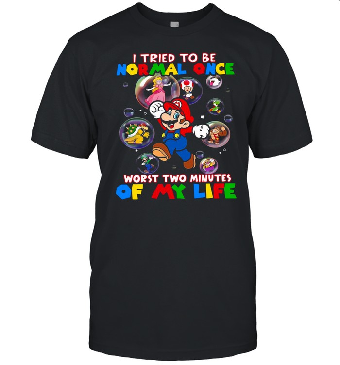 Sonic I Tried To Be Normal Once Worst Two Minutes Of My Life T-shirt