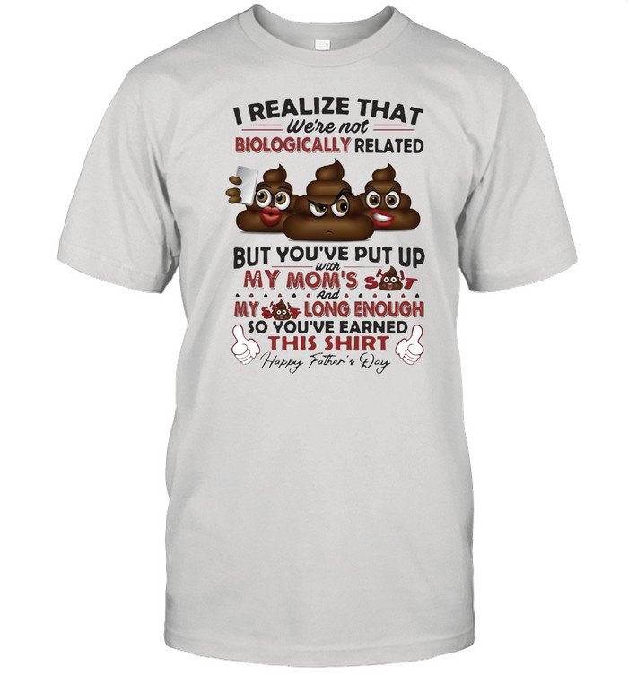I Realize That We’re Not Biologically Related T-shirt Classic Men's T-shirt