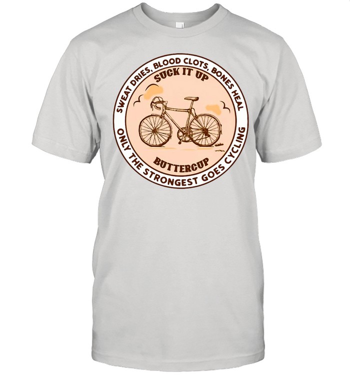 Sweat Dries Blood Clots Bones Heal Only The Strongest Goes Cycling T-shirt Classic Men's T-shirt