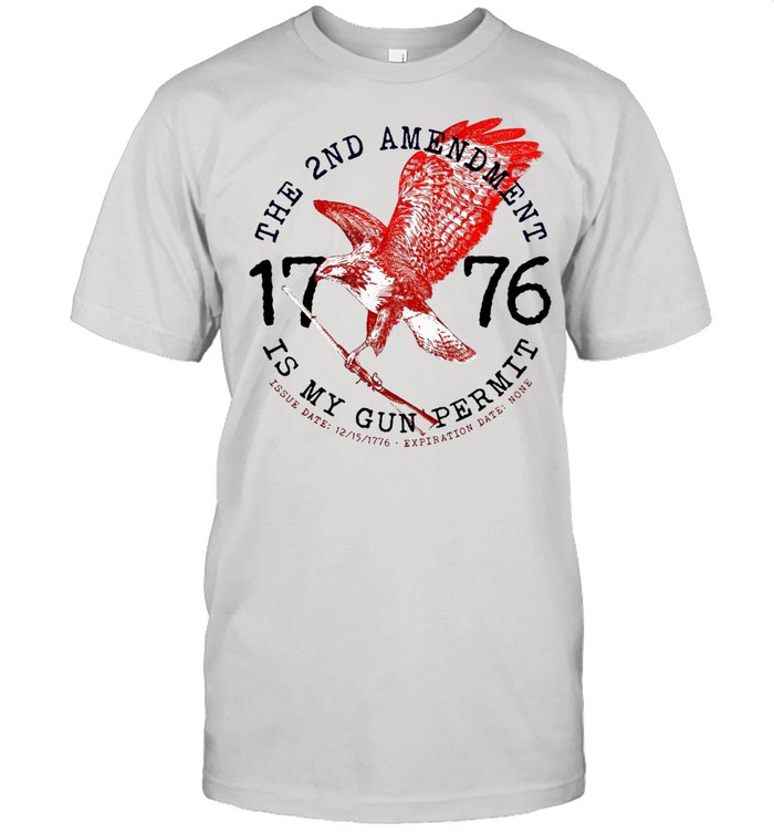 The 2nd Amendment 17 76 Is My Gun Permit T-shirt Classic Men's T-shirt