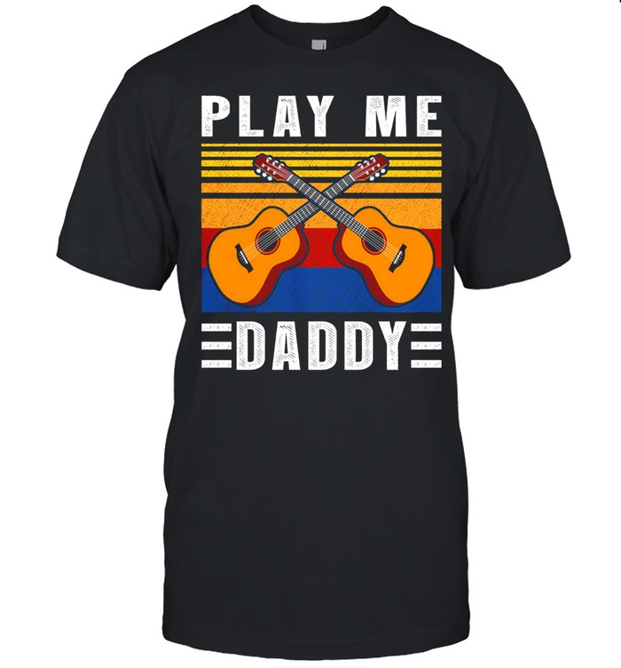 Play me daddy vintage shirt
