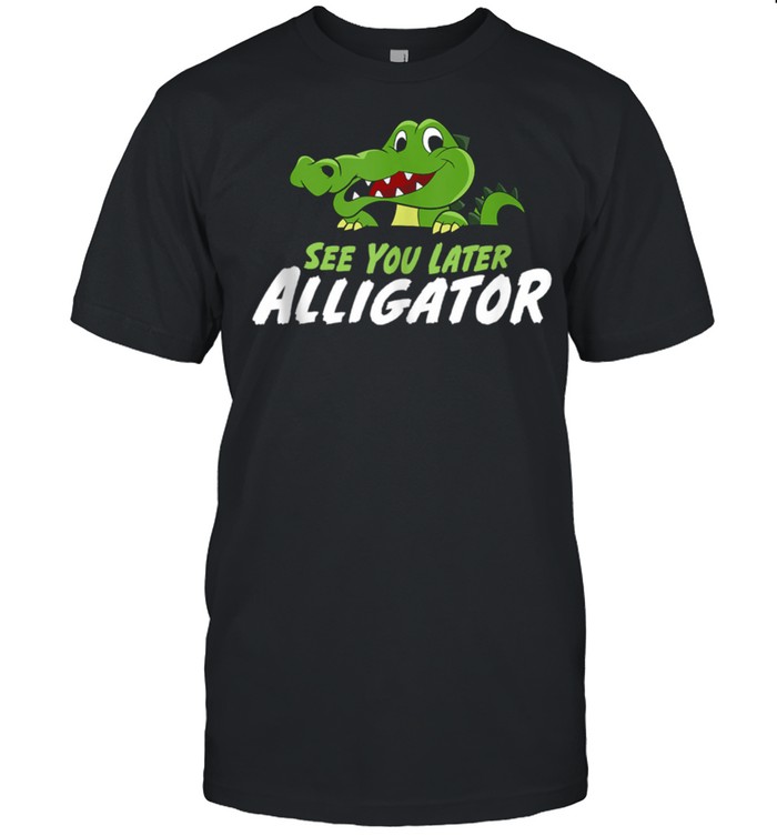 Crocodile See You Later Alligator shirt Classic Men's T-shirt