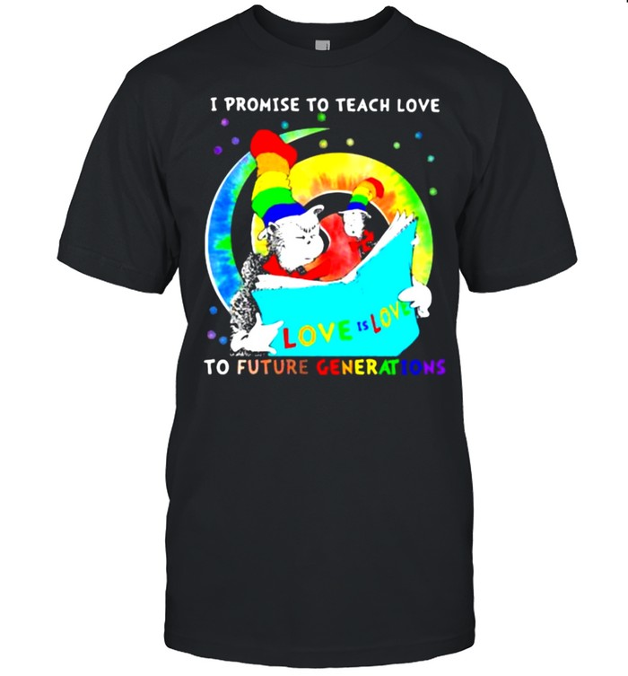 Dr Seuss cat I promise to teach love to future generations LGBT shirt