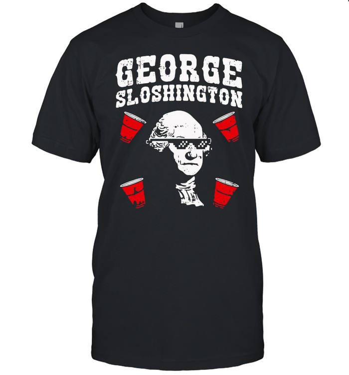 George Sloshington Funny Washington Father 4Th Of July Beer T-shirt