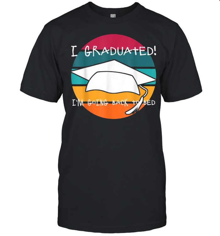 I Graduated I’m Going Back to Bed vintage shirt Classic Men's T-shirt